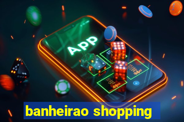 banheirao shopping